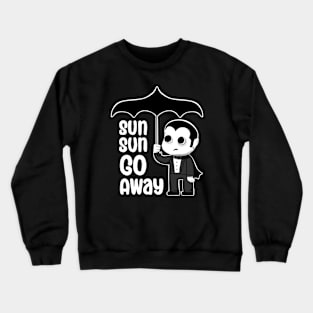 Goth Summer - Sun Sun Go Away All Black Design Crewneck Sweatshirt